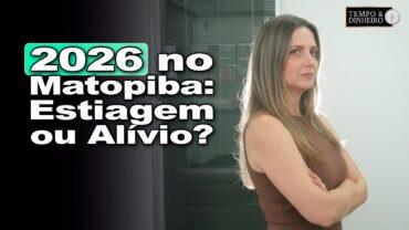 Matopiba 2026: O ano mais úmido ou mais seco?