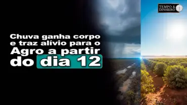 Clima: Chuva ganha corpo e traz alívio para o Agro a partir do dia 12