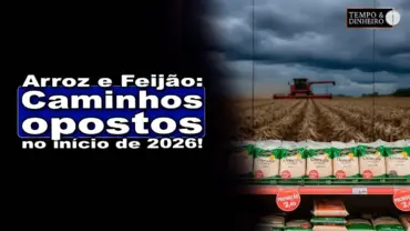 Arroz e Feijão: Caminhos opostos no início de 2026!