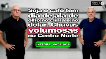 Soja e café tem dia de ala de olho no clima e no dólar. Chuvas volumosas no Centro Norte